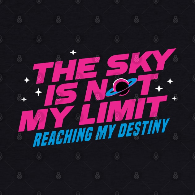 The Sky Is Not My Limit 3.0 - Motivational by Vector-Artist